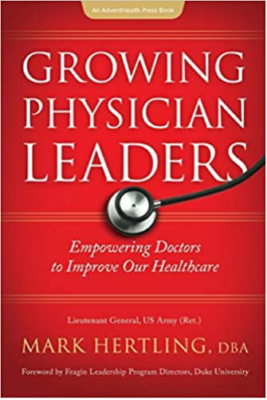 Growing Physician Leaders: Empowering Doctors to Improve Our Healthcare