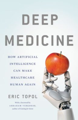 Book cover - Deep Medicine: How Artificial Intelligence Can Make Healthcare Human Again